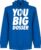 You Big Dosser Hoodie – Blauw – S